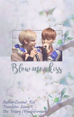 [TRANS-FIC][BMARK | MARKBUM][H] BLOW ME A KISS