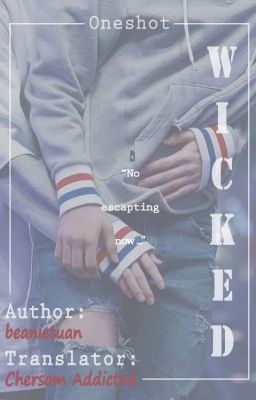 [TRANS-FIC][ONESHOT] - WICKED (HƯ HỎNG)