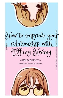 Đọc Truyện [TRANS] How To Improve Your Relationship With Tiffany Hwang | END| ✓ - Truyen2U.Net