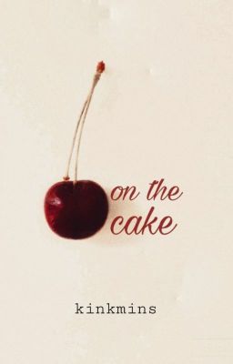 Đọc Truyện [Trans] Kookmin - cherry on the cake - Truyen2U.Net