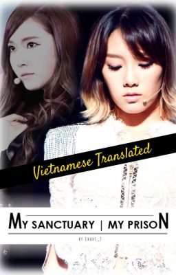 [TRANS] [LONGFIC] My Sanctuary | My Prison (DONE ✓)