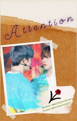 Đọc Truyện [Trans|MarkHyuck] Attention - Truyen2U.Net