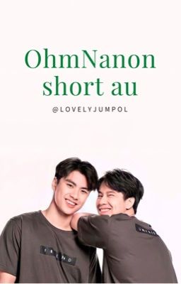 Đọc Truyện [Trans/OhmNanon] OhmNanon Short Au - Truyen2U.Net