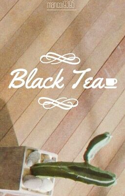 Đọc Truyện [Trans][Oneshot][YoonMin] Black Tea - Truyen2U.Net