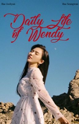 Đọc Truyện [TRANS][SERIES] Daily Life of Wendy | WENRENE - Truyen2U.Net
