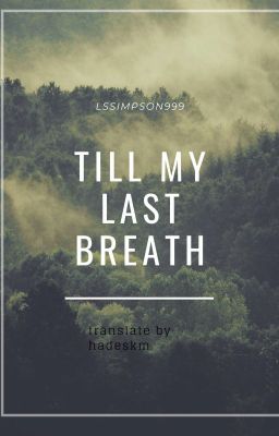 Đọc Truyện [TRANS] TILL MY LAST BREATH • KOOKMIN - Truyen2U.Net