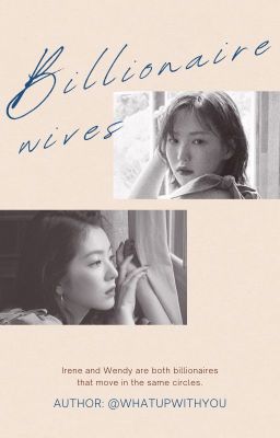 [trans]wenrene // billionaire wives