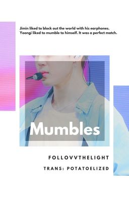 Đọc Truyện 『TRANS | YoonMin/MinGa』 Mumbles - Truyen2U.Net
