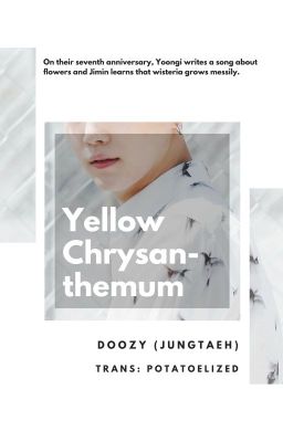 Đọc Truyện 『TRANS | YoonMin/MinGa』 Yellow Chrysanthemum - Truyen2U.Net