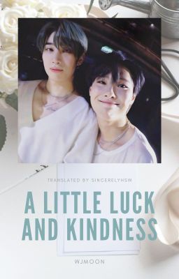 Đọc Truyện [Transfic] A Little Luck and Kindness | RyeonSeung - Truyen2U.Net