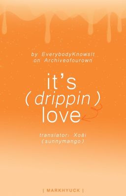 [Transfic | Oneshot] MarkHyuck | It's (drippin) love