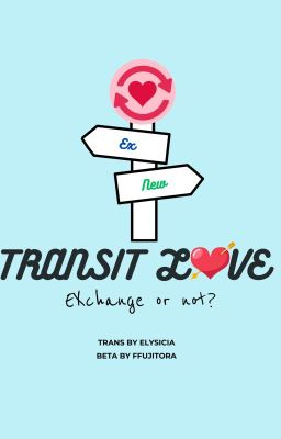 Đọc Truyện Transit Love version LCK - Truyen2U.Net