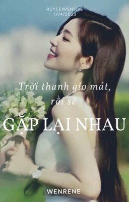 Trời Thanh Gió Mát, Rồi Sẽ Gặp Lại Nhau