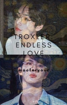 Đọc Truyện Troxler: Endless love - Truyen2U.Net