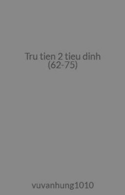 Tru tien 2 tieu dinh (62-75)