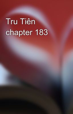 Tru Tiên chapter 183