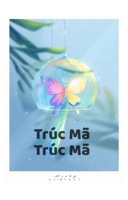 Đọc Truyện Trúc Mã Trúc Mã - Truyen2U.Net