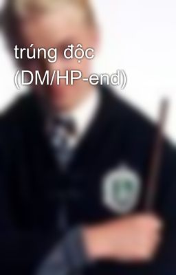 trúng độc (DM/HP-end)