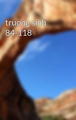 Đọc Truyện truong sinh 84-118 - Truyen2U.Net