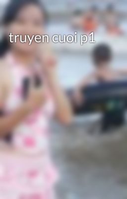 Đọc Truyện truyen cuoi p1 - Truyen2U.Net