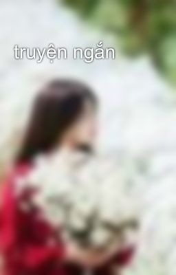 Đọc Truyện truyện ngắn - Truyen2U.Net