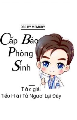 Đọc Truyện [Truyện Ngắn,Hiện đại] Cấp Báo Phòng Sinh - Tiểu Hài Tử Ngươi Lại Đây - Truyen2U.Net