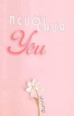 [Truyện ngắn] Người Chưa Yêu