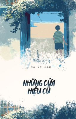 Đọc Truyện [Truyện Ngắn] Những cửa hiệu cũ - Hạ Vy Lam - Truyen2U.Net