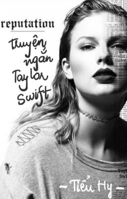 Đọc Truyện Truyện ngắn Taylor Swift - Truyen2U.Net