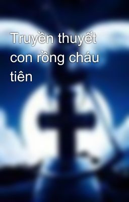 Truyền thuyết con rồng cháu tiên