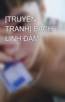 [TRUYỆN TRANH] BÁCH LINH ĐÀM