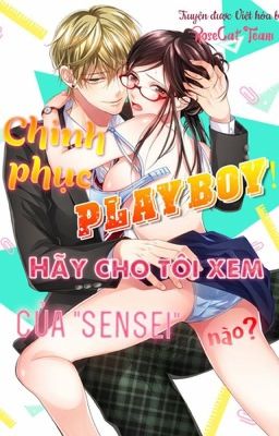 [TRUYỆN TRANH] CHINH PHỤC PLAYBOY! HÃY CHO TÔI XEM NƠI 'HƯ HỎNG' CỦA SENSEI NÀO?