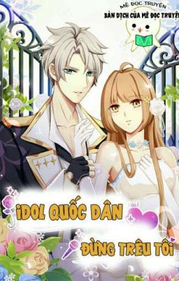 Đọc Truyện [TRUYỆN TRANH]Idol Quốc Dân Đừng Trêu Tôi - Truyen2U.Net