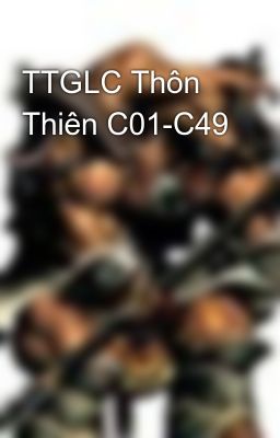 Đọc Truyện TTGLC Thôn Thiên C01-C49 - Truyen2U.Net