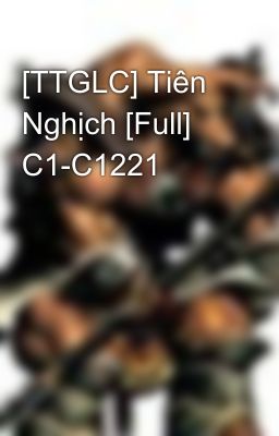 Đọc Truyện [TTGLC] Tiên Nghịch [Full] C1-C1221 - Truyen2U.Net