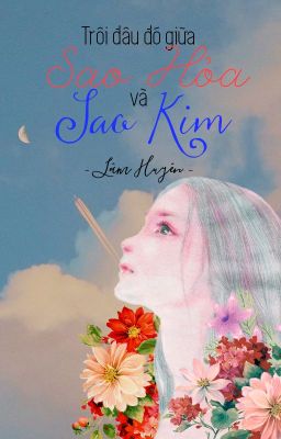 [Tự truyện] Trôi đâu đó giữa sao Hỏa và sao Kim | JenJen
