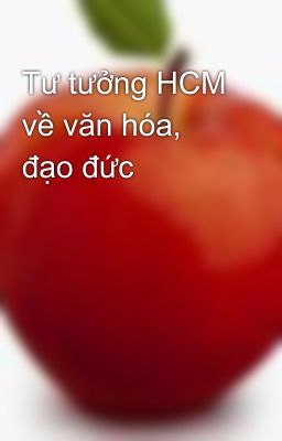 Đọc Truyện Tư tưởng HCM về văn hóa, đạo đức - Truyen2U.Net