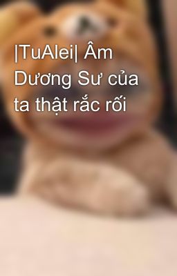 |TuAlei| Âm Dương Sư của ta thật rắc rối