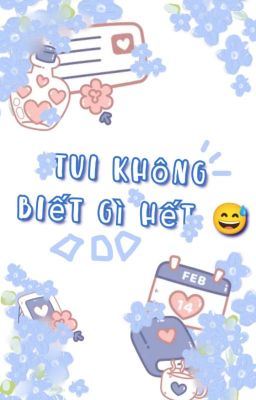 Đọc Truyện Tui không biết gì hết! - Truyen2U.Net