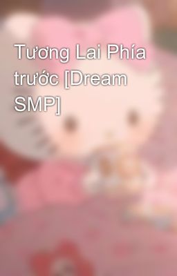 Tương Lai Phía trước [Dream SMP]