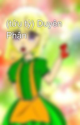 Đọc Truyện (tửu tỳ) Duyên Phận - Truyen2U.Net