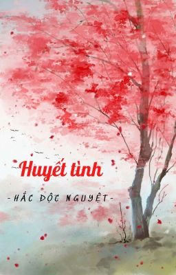 [Tửu Tỳ] Huyết tình