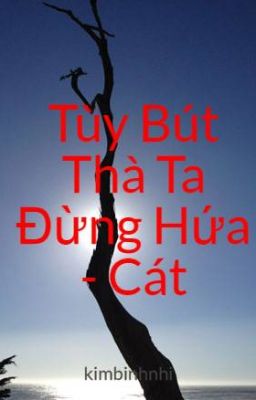 Tùy Bút Thà Ta Đừng Hứa - Cát