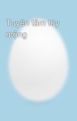 Tuyên tâm túy mộng