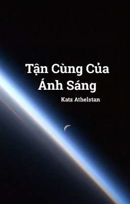 [Tuyển] Tận Cùng Của Ánh Sáng