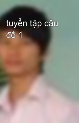 tuyển tập câu đố 1