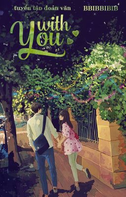 Tuyển tập đoản văn - WITH YOU