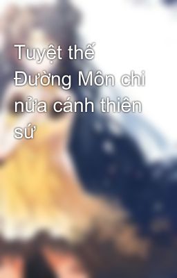 Tuyệt thế Đường Môn chi nửa cánh thiên sứ