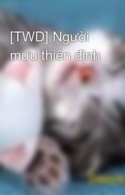 [TWD] Người mưu thiên định