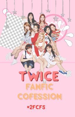 TWICE's Fanfic Confession